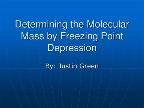 Ppt Molecular Mass By Freezing Point Depression Powerpoint