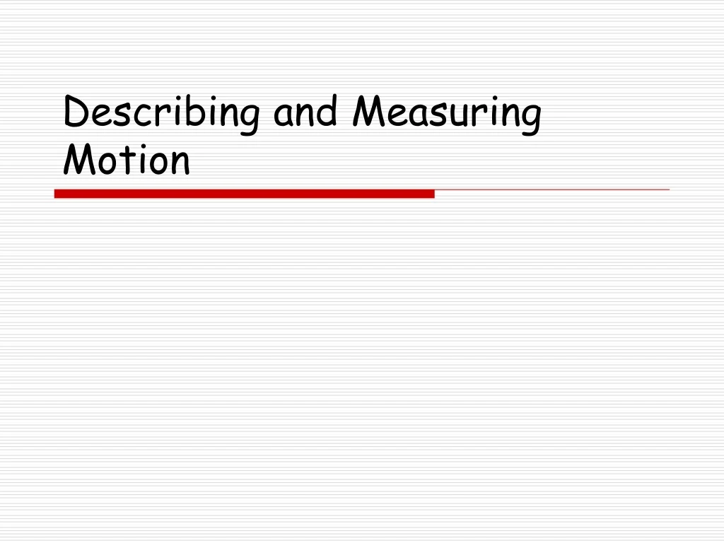Ppt Motion Describing And Measuring Motion Powerpoint Presentation