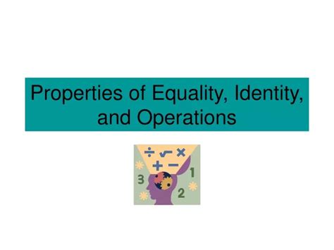 Ppt Properties Of Equality Identity And Operations Powerpoint