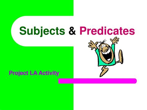 Ppt Subjects Predicates Powerpoint Presentation Id 171419