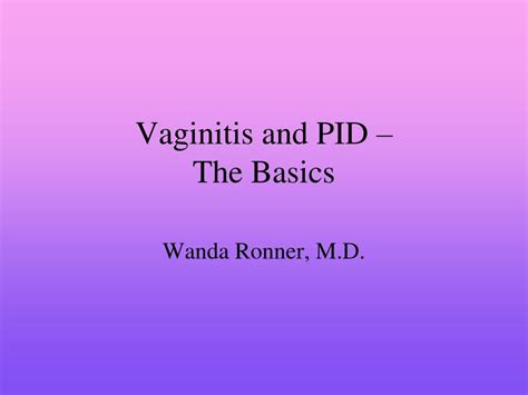 Ppt Vaginitis And Pid The Basics Powerpoint Presentation Free