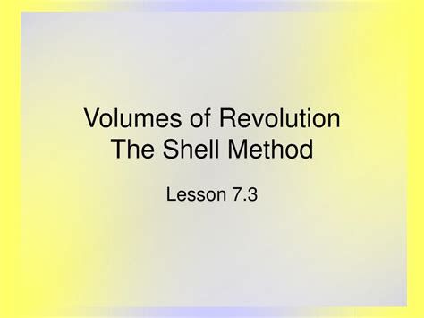 Ppt Volumes Of Revolution The Shell Method Powerpoint Presentation