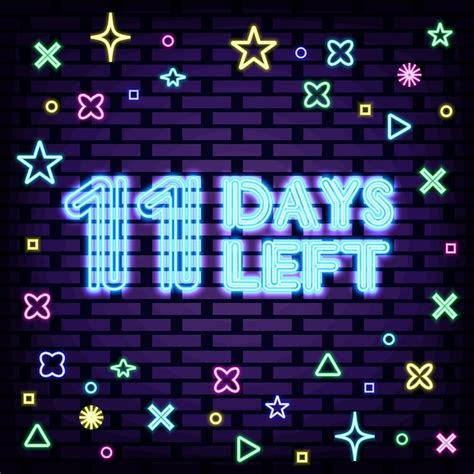 Premium Vector 11 Days Left Neon Signboards Glowing With Colorful