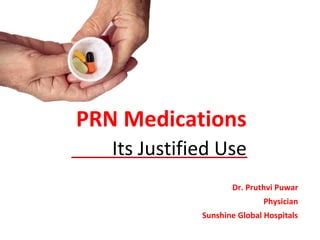 Prn Medications Its Justified Use By Dr Prithvi Puwar