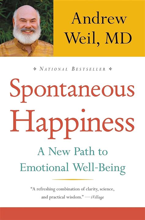 Q A Spontaneous Happiness With Andrew Weil