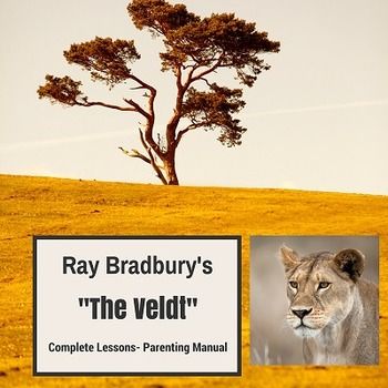 Ray Bradbury S The Veldt Complete Lessons Parenting Manual Project