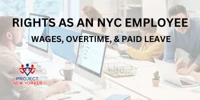 Rights As An Nyc Employee Wages Overtime Paid Leave Project New