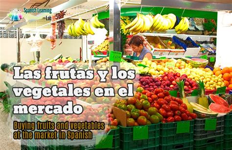 Shopping Fruits And Vegetables In Spanish At The Market Spanish