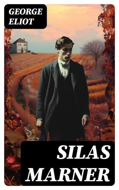 Silas Marner The Weaver Of Raveloe Victorian Novel Ebook Eliot