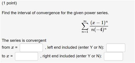 Solved 1 Point Find The Interval Of Convergence Of The Chegg Com