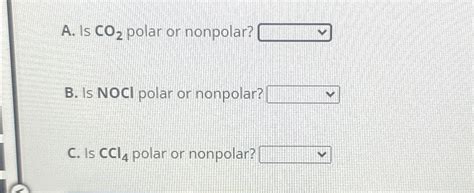 Solved A Is Co2 Polar Or Nonpolar B Is Nocl Polar Or Chegg Com