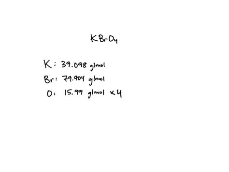 Solved Calculate The Molar Mass For Each Of The Following Kbro4