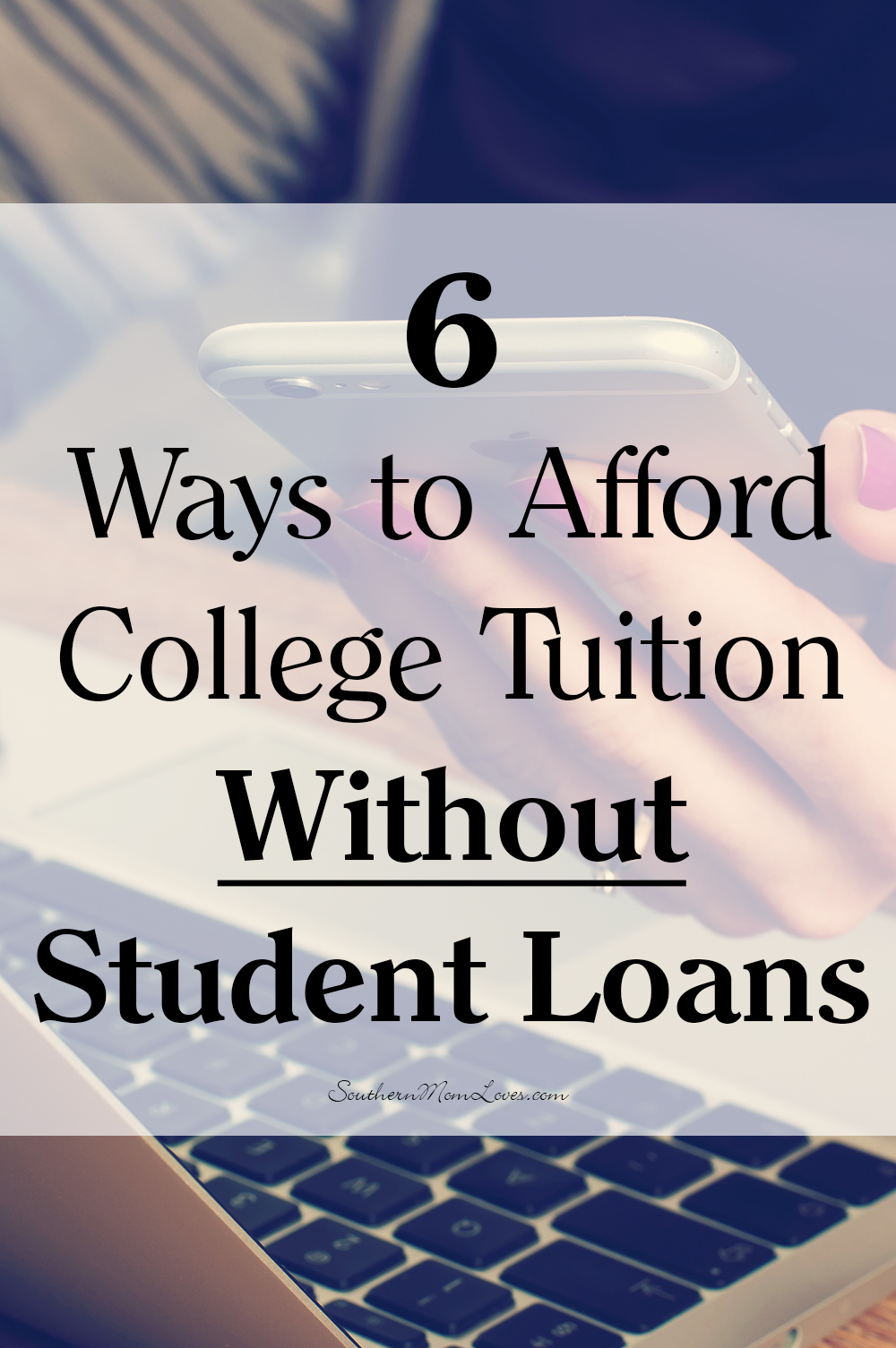 Southern Mom Loves 6 Ways To Afford College Tuition Without Student Loans
