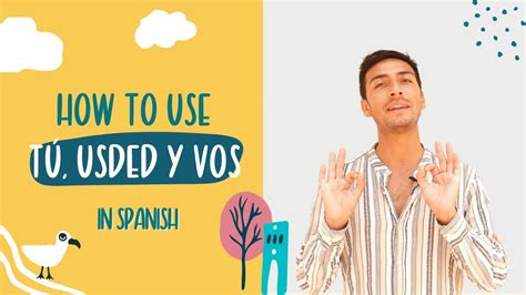 Spanish Pronouns How To Use T Vosotros Y Vos Youtube