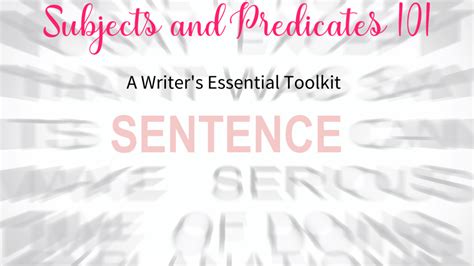 Subjects And Predicates 101 A Writer S Essential Toolkit Funny Face