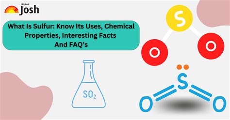 Sulfur Uses Of Sulfur Facts Chemical Properties With Faqs