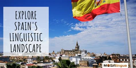 The 6 Surprising Official Languages Of Spain How To Learn Them