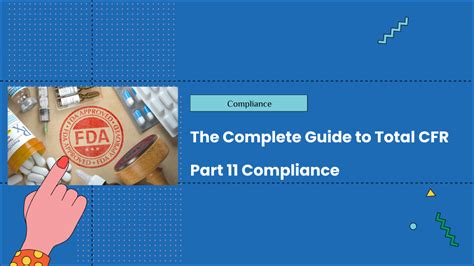 The Complete Guide To Total Cfr Part 11 Compliance Govisually