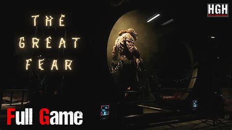 The Great Fear Full Game 1080P 60Fps Gameplay Walkthrough No