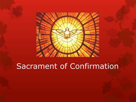 The Sacrament Of Confirmation Ppt