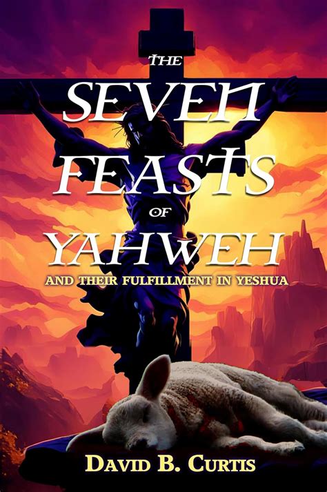 The Seven Feasts Of Yahweh