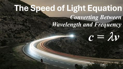 The Speed Of Light Equation Tutorial Converting Between Wavelength