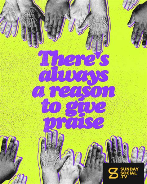 There S Always A Reason To Give Praise Sunday Social