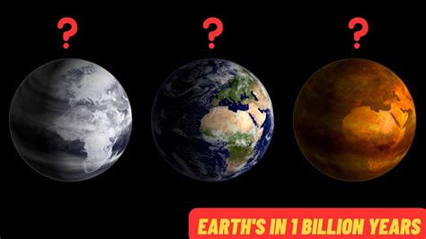 This Is What Will Happen In The Next Billion Years Youtube