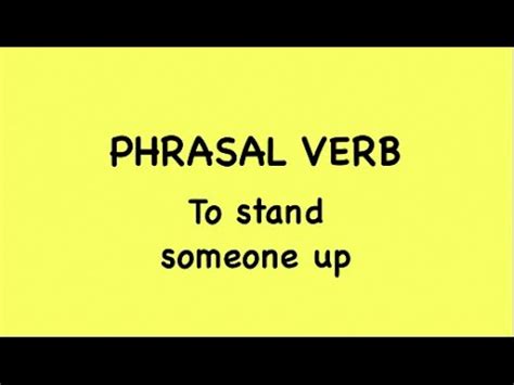 To Stand Someone Up Phrasal Verbs Learn English Youtube