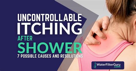 Uncontrollable Itching After Shower 7 Causes Solutions