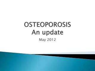 Update On Osteoporosis Ppt Download