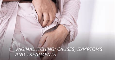 Vaginal Itching Common Causes Symptoms And Treatments