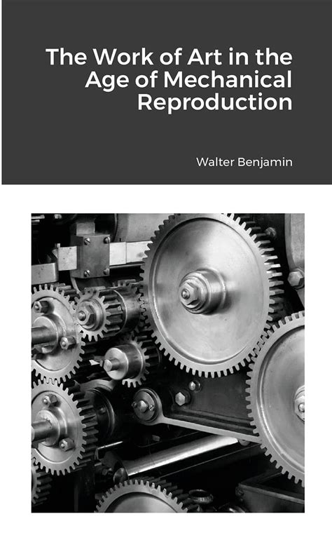 Walter Benjamin Art Reproduction Theory
