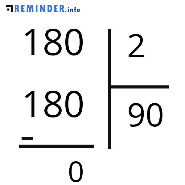 What Is 180 Divided By 2 With Remainder As Decimal Etc