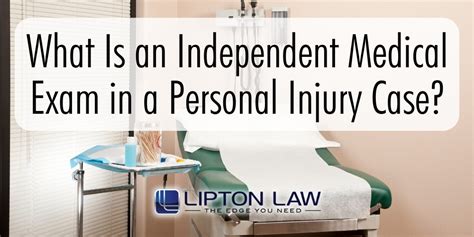 What Is An Independent Medical Examination Lipton Law Mi