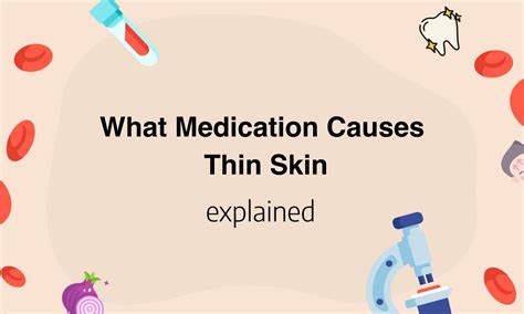 What Medication Causes Thin Skin