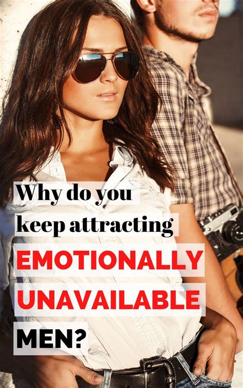 Why Am I Attracted To Emotionally Unavailable Men In 2020