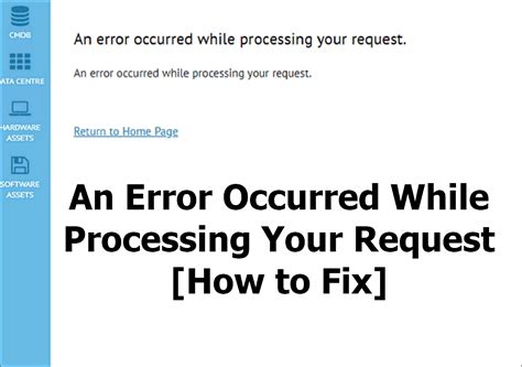 Why Do I Get The Error There Was An Error Processing Your Request