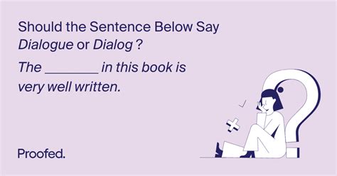 Word Choice Dialogue Vs Dialog Proofed S Writing Tips